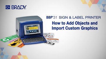 Adding Custom Graphics and Objects to your Brady BBP31 Printer