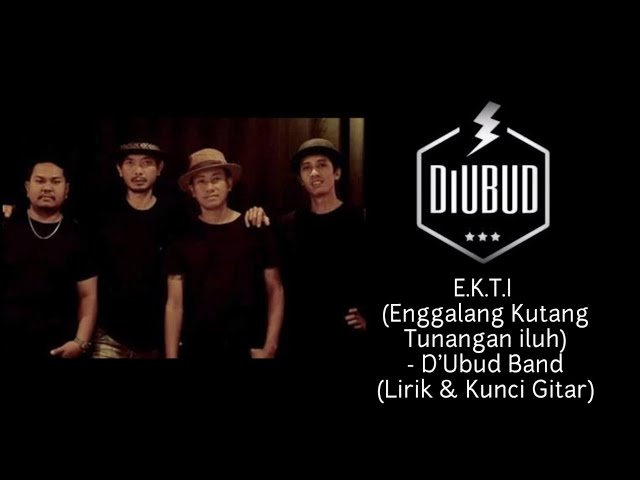 E.K.T.I (Enggalang Kutang Tunangan Iluh) - D'Ubud Band (Lirik u0026 Kunci Gitar) class=