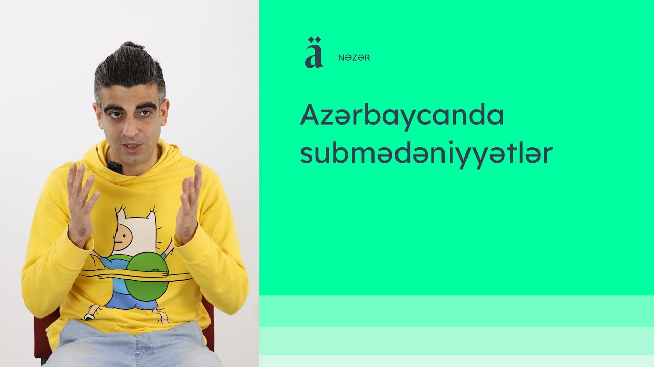 Azərbaycanda submədəniyyətlər | Səid Riad