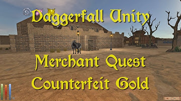 Daggerfall Unity — 177 — Merchant Quest — Counterfeit Gold