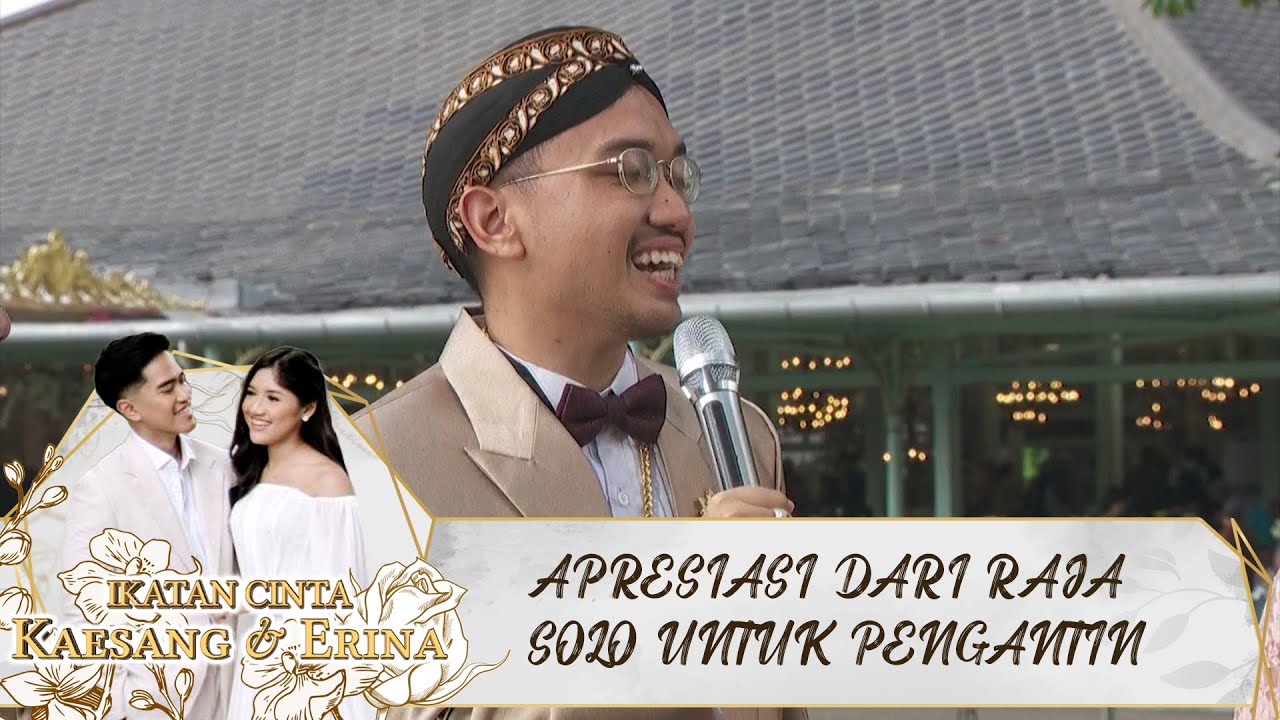 Apresiasi dari Raja Kanjeng Gusti Solo untuk Pengantin | Ikatan Cinta Kaesang & Erina