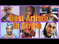 Top 10 Best Artists in Africa 2022 Edition