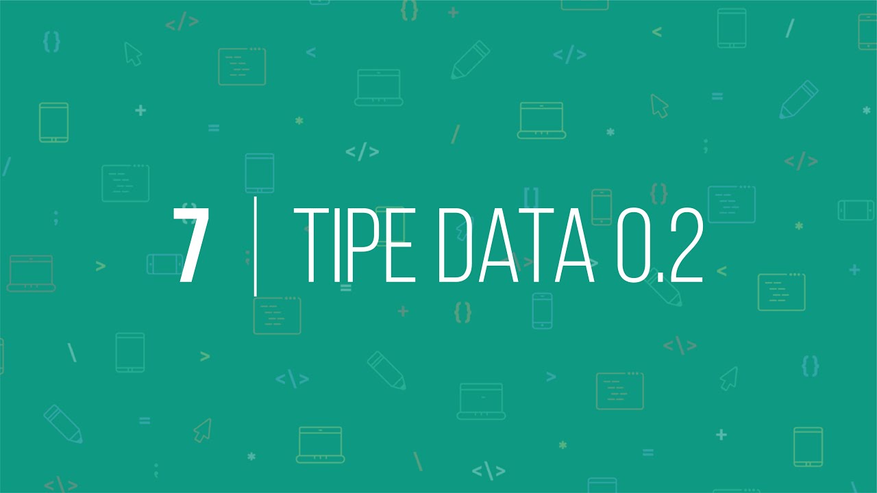 07 - Tipe Data Bagian 2 - YouTube