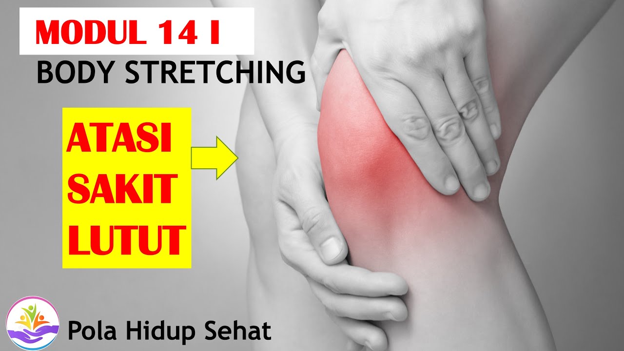 MODUL 14i - BODY STRETCHING untuk SAKIT LUTUT - Dr. Ir. Jarot Wijanarko M.Pd