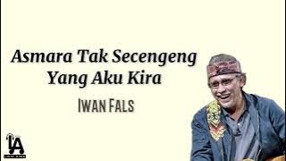 Asmara Tak Secengeng Yang Aku Kira - Iwan Fals (Lirik Lagu)