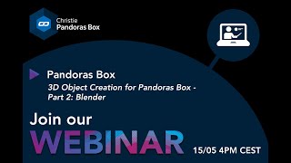 Webinar #29 - 3D Object Creation for Pandoras Box Part 2 Blender