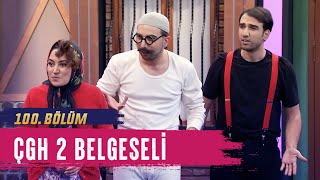 Çgh 2 Belgeseli (100.Bölüm)  Çok Güzel Hareketler 2