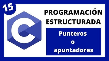 💻 Programación Estructurada en Lenguaje C - #015 Punteros o apuntadores