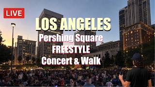 LIVE LOS ANGELES • PERSHING SQUARE FREESTYLE CONCERT  • LA live cam