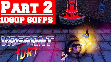 Vagrant Fury - Gameplay Walkthrough Part 2 - No Commentary (PC)