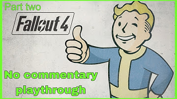 Fallout 4 no commentary playthrough part two