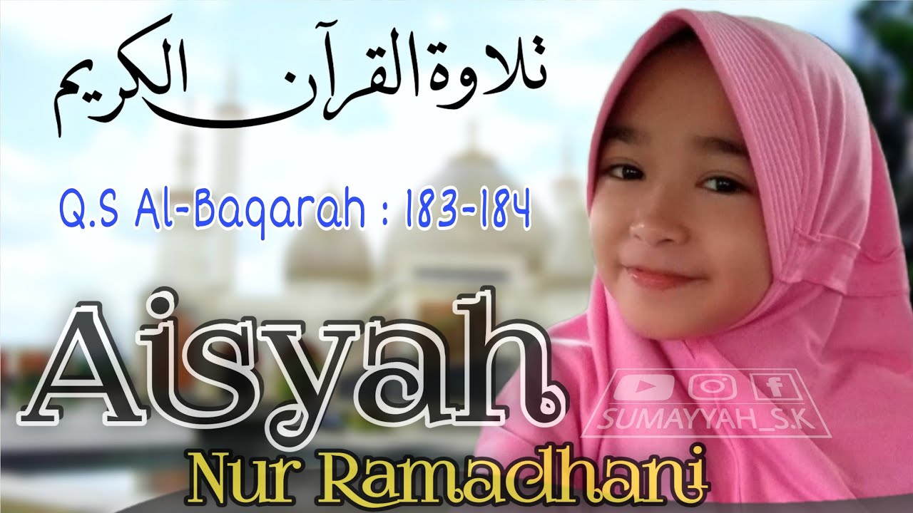 Aisyah Nur Ramadhani | Q.S Al-Baqarah 183-184