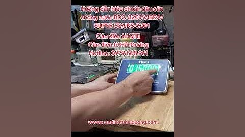 Hướng dẫn hiệu chuẩn đầu cân chống nước BDC-8201/VIBRA/SUPER SS/JKS-8201