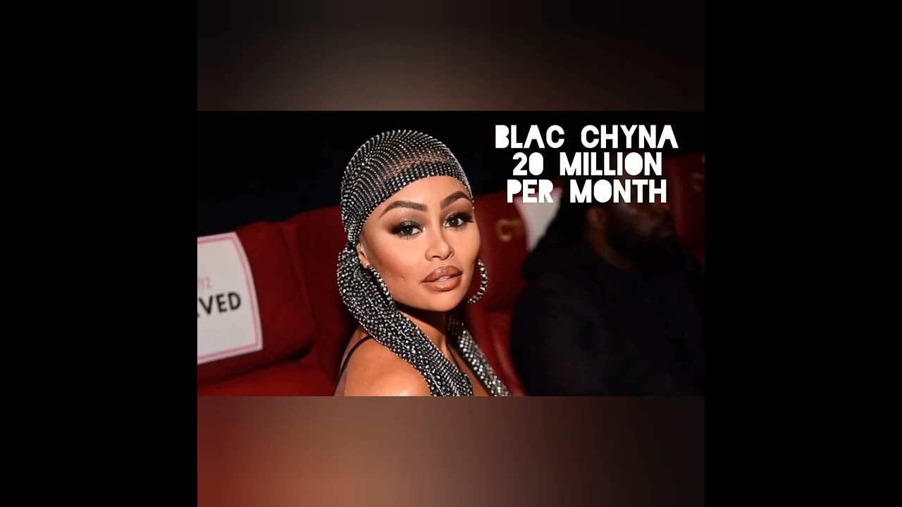 Blac chyna 20 million per month, blac chyna, blac chyna interview, blac...