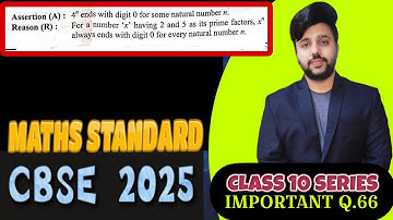 Assertion (A): 4n ends with digit 0 for some natural number n.Reason (R): For a number 