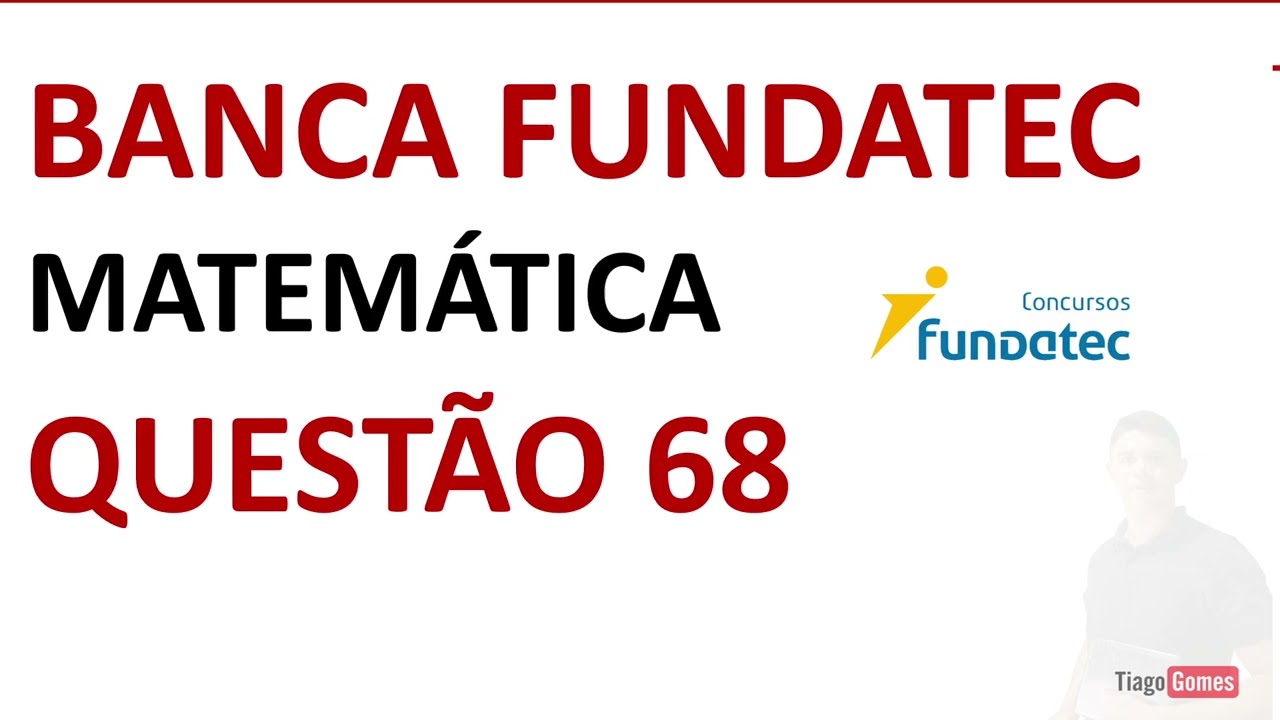 BANCA FUNDATEC 👉 QUESTÃO 68 MATEMÁTICA NÍVEL MÉDIO #matemática EBOOK 02