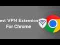 Best VPN Chrome Extension Free | chrome ke liye vpn konsa acha hai | VPN For Chrome