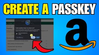 How To Create A Passkey For Amazon Secure Account (Step By Step Guide)