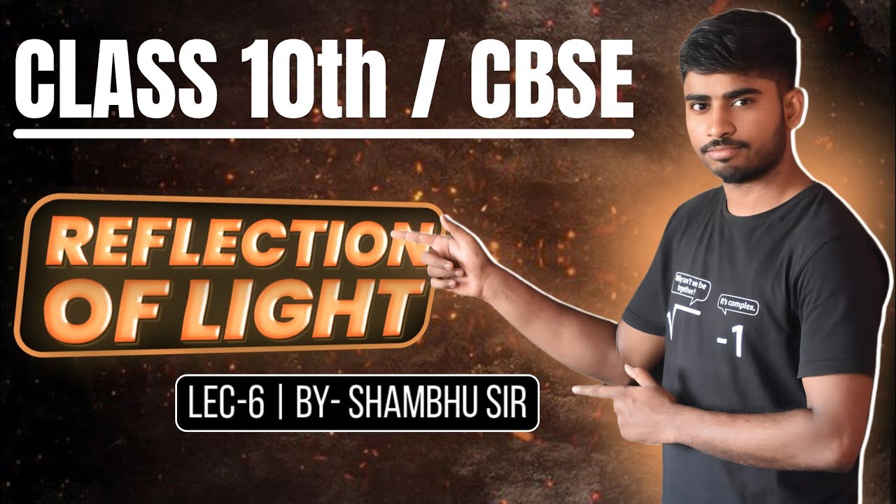 Reflection of light class 10 L-6 (Types of Reflection, Angle of Incidence and Angle of Reflection )