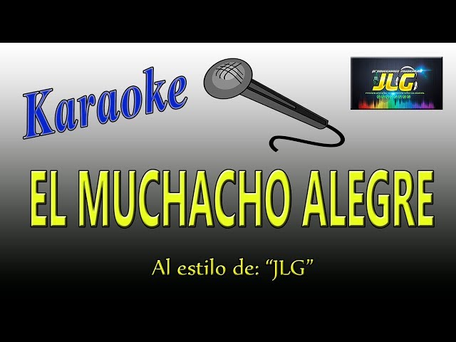 EL MUCHACHO ALEGRE -Karaoke- Arreglo JLG