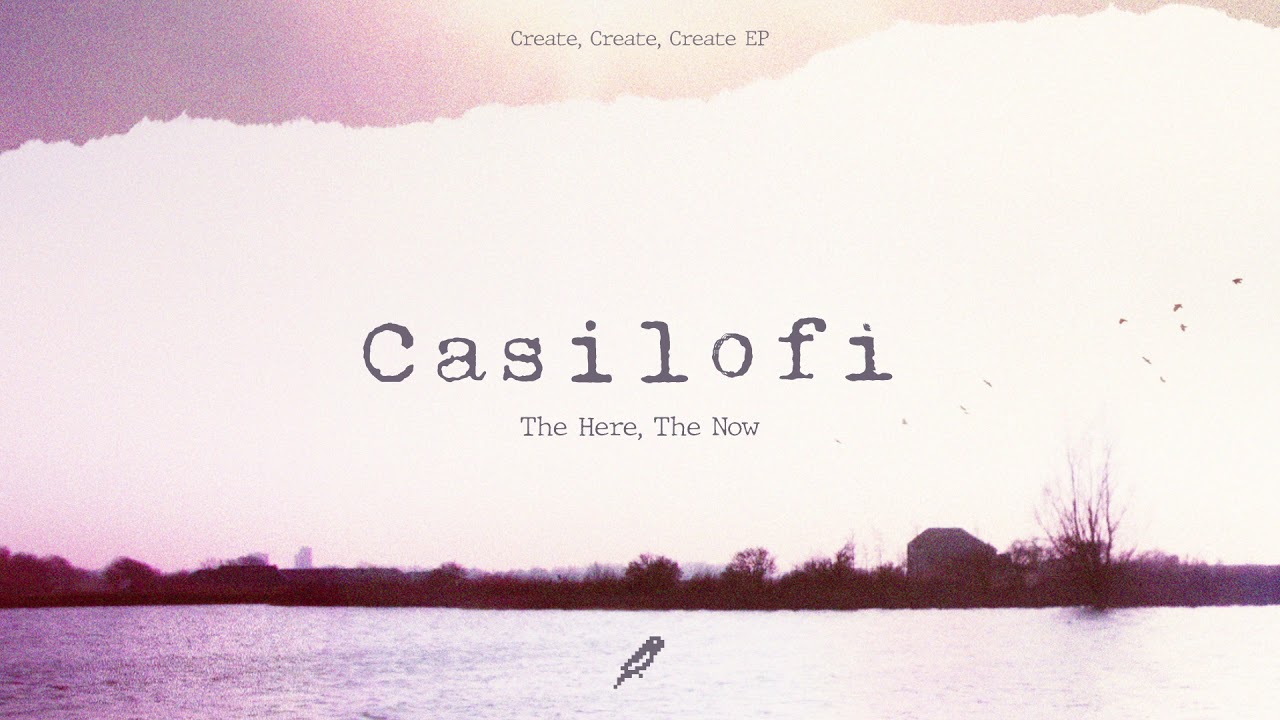 Casilofi - The Here, The Now