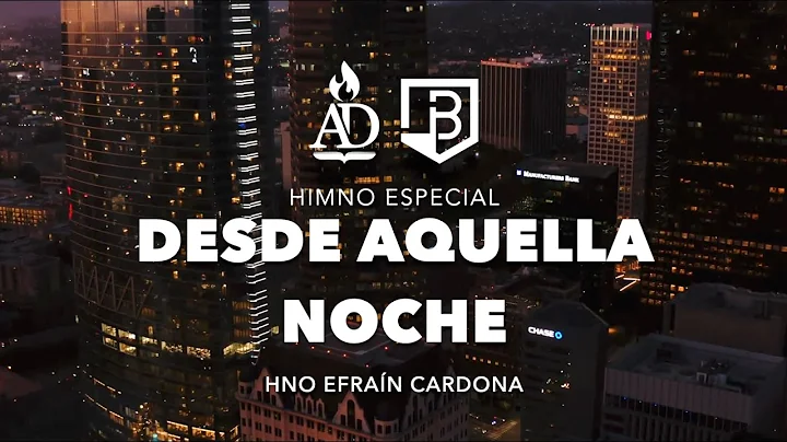 Himno Especial | Desde aquella noche - Hno Efran C...