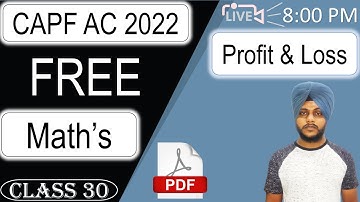 CAPF Maths 2022 - Profit & Loss || Class 30 || by Balwinder Singh #CAPFMATHS #CAPF2022