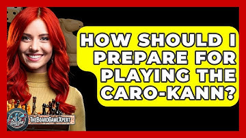 How Should I Prepare For Playing The Caro-Kann? - The Board Game Xpert