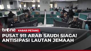 Pusat Kendali 911 Arab Saudi Antisipasi Terjadinya Penumpukan Jemaah | Kabar Petang