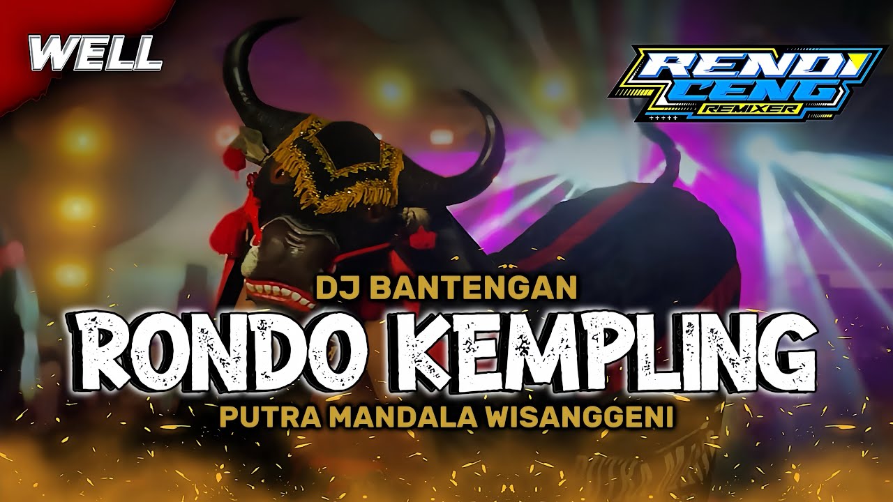 DJ BANTENGAN‼️ 'PUTRA MANDALA WISANGGENI' ( RONDO KEMPLING ), FROM RENDICENG REMIXER