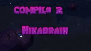 COMPIL#2:HIKABRAIN