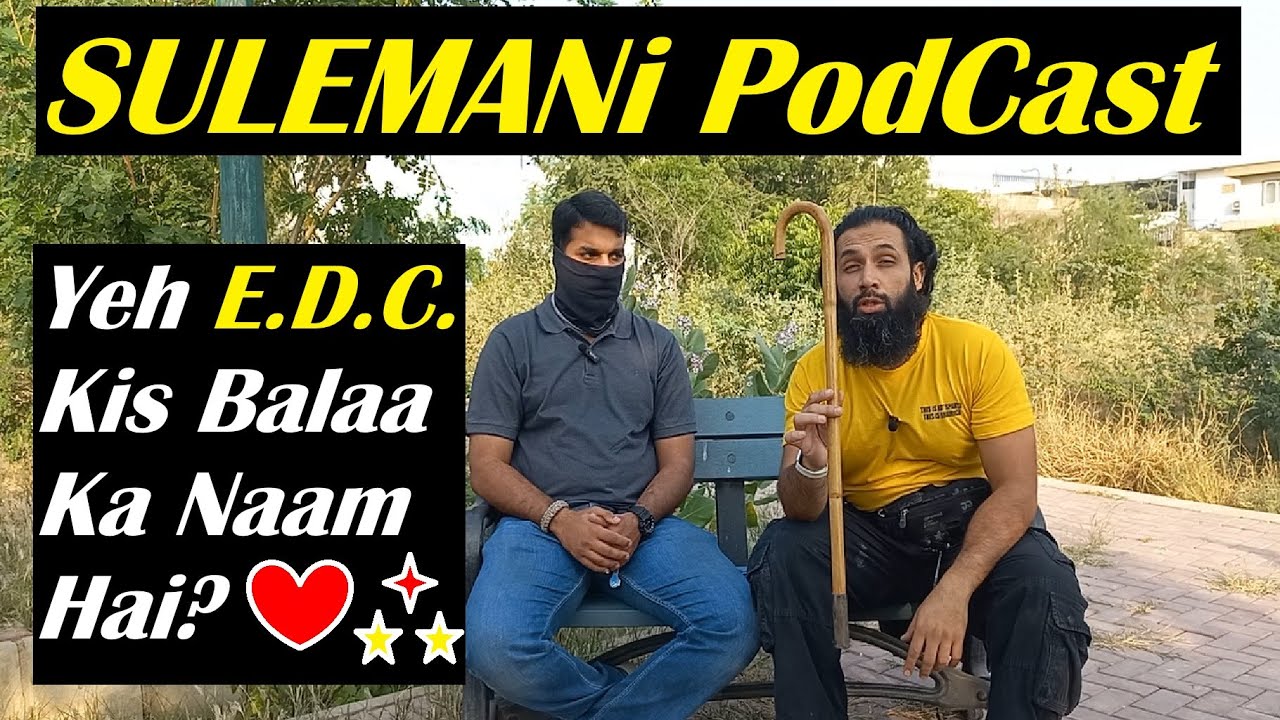 Sulemani Podcast – What is E.D.C. and why do we need it?