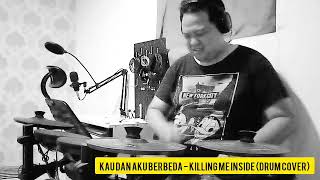 Kau Dan Aku Berbeda  Killing Me Inside drum Cover drum drumcover drumperformance cover