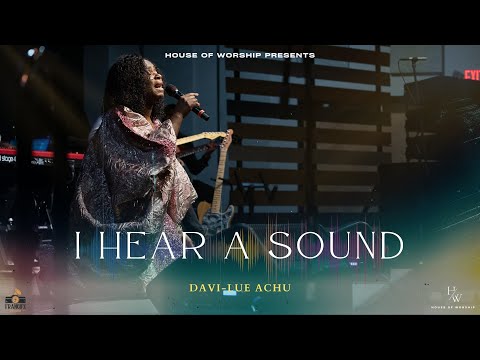 I Hear a Sound (Official Live Video) - Davi-Lue Achu