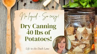 How I Dry Can 40lbs of Potatoes | Easy Pressure Canning for Long-Term Storage