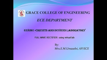 GRACE COE-ECE-EC8261- Circuits and Devices Laboratory –Ex 7- Full Wave Rectifier using virtual lab.