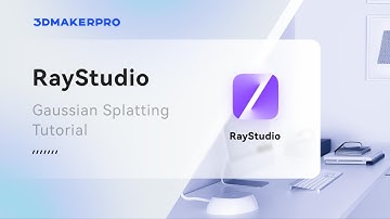 3DMakerpro Tutorial | RayStudio Gaussian Splatting