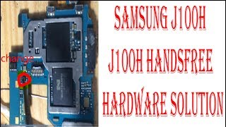 SAMSUNG J100H HANDSFREE/ Earphone connected /No Sound /Hardware Solution