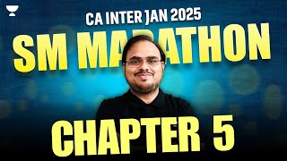 SM Marathon | Chapter 5 | CA Inter Jan 2025 | CA Kishan Kumar