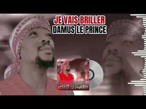 DAMUS LE PRINCE JE VAIS BRILLER