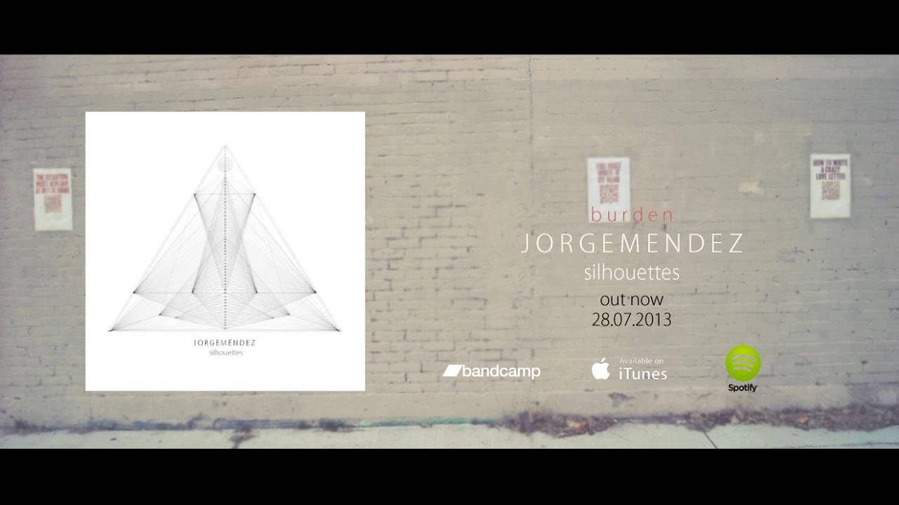 Watch Jorge Méndez - Burden (Full Album Stream) on YouTube Watch Jorge Méndez - Burden (Full Album Stream) on YouTube