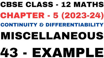 43 Misce Example l Chapter 5 Continuity and Differentiability l Class12th Maths l NEW NCERT 2023-24