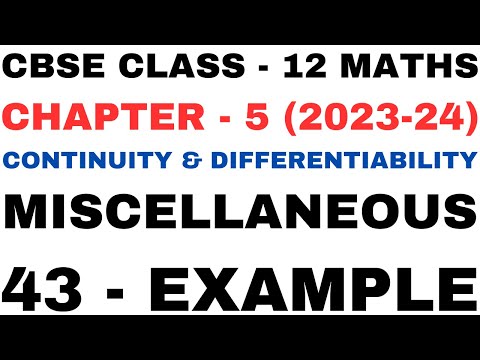 43 Misce Example l Chapter 5 Continuity and Differentiability l Class12th Maths l NEW NCERT 2023-24