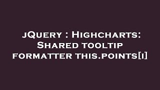 jQuery : Highcharts: Shared tooltip formatter this.points[i]