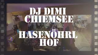 DJ DIMI CHIEMSEE Hasenöhrl Hof / Hochzeit Party Tanz Hochzeitstanz Hochzeitsfeier DJ FULL SET