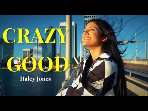 Haley Jones Crazy Good Official Lyric Video 
