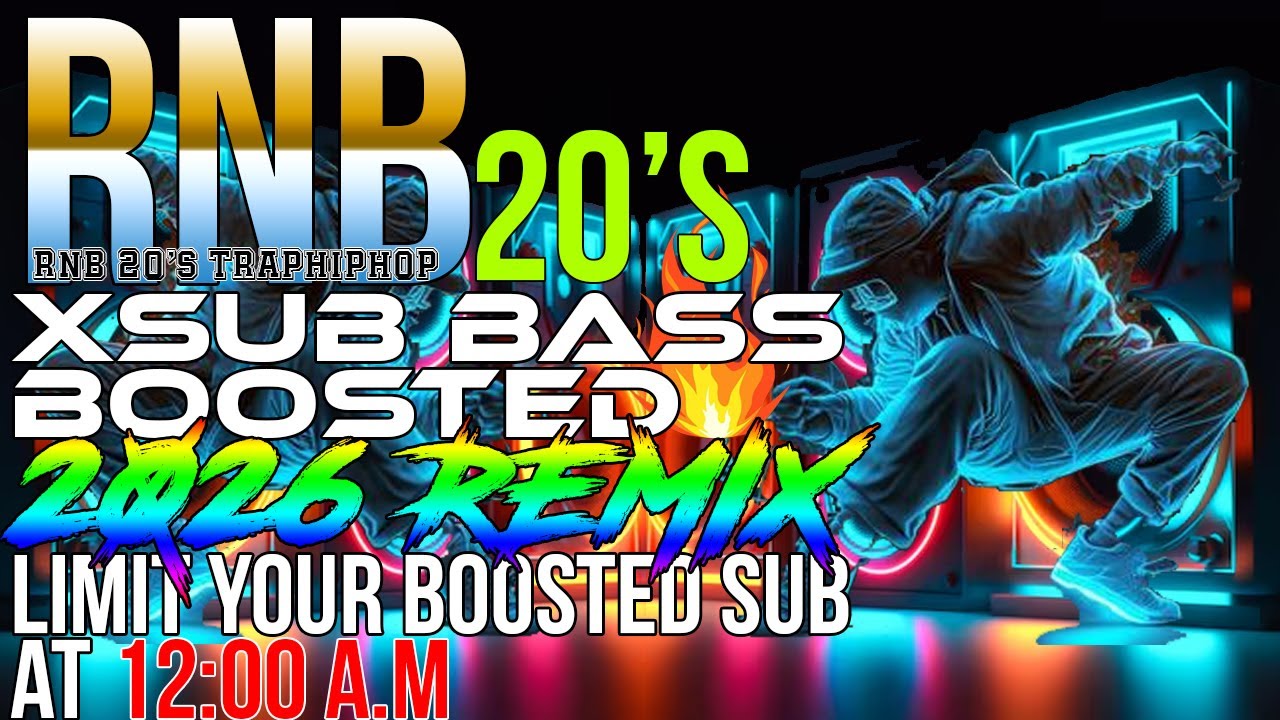 xSUB BASS BOOSTED x 2026REMIX x RNB 20's LIMIT YOUR SPEAKER AT 12:00 A.M 🔥- 𝐀𝐘𝐘𝐃𝐎𝐋 𝐑𝐄𝐌𝐈𝐗
