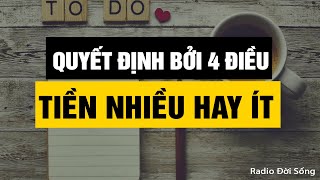 Tiền Nhiều Hay Ít Quyết Định Bởi 4 Điều. Hãy Xem Ngay Để Biết Thêm Chi Tiết! Radio Đời Sống