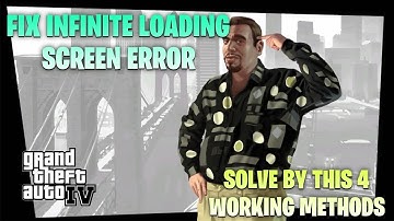 GTA IV Infinite Loading Screen Fix- Easy fix with 4 working methods
