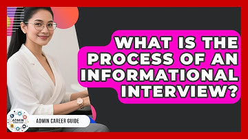 What Is The Process Of An Informational Interview? - Admin Career Guide